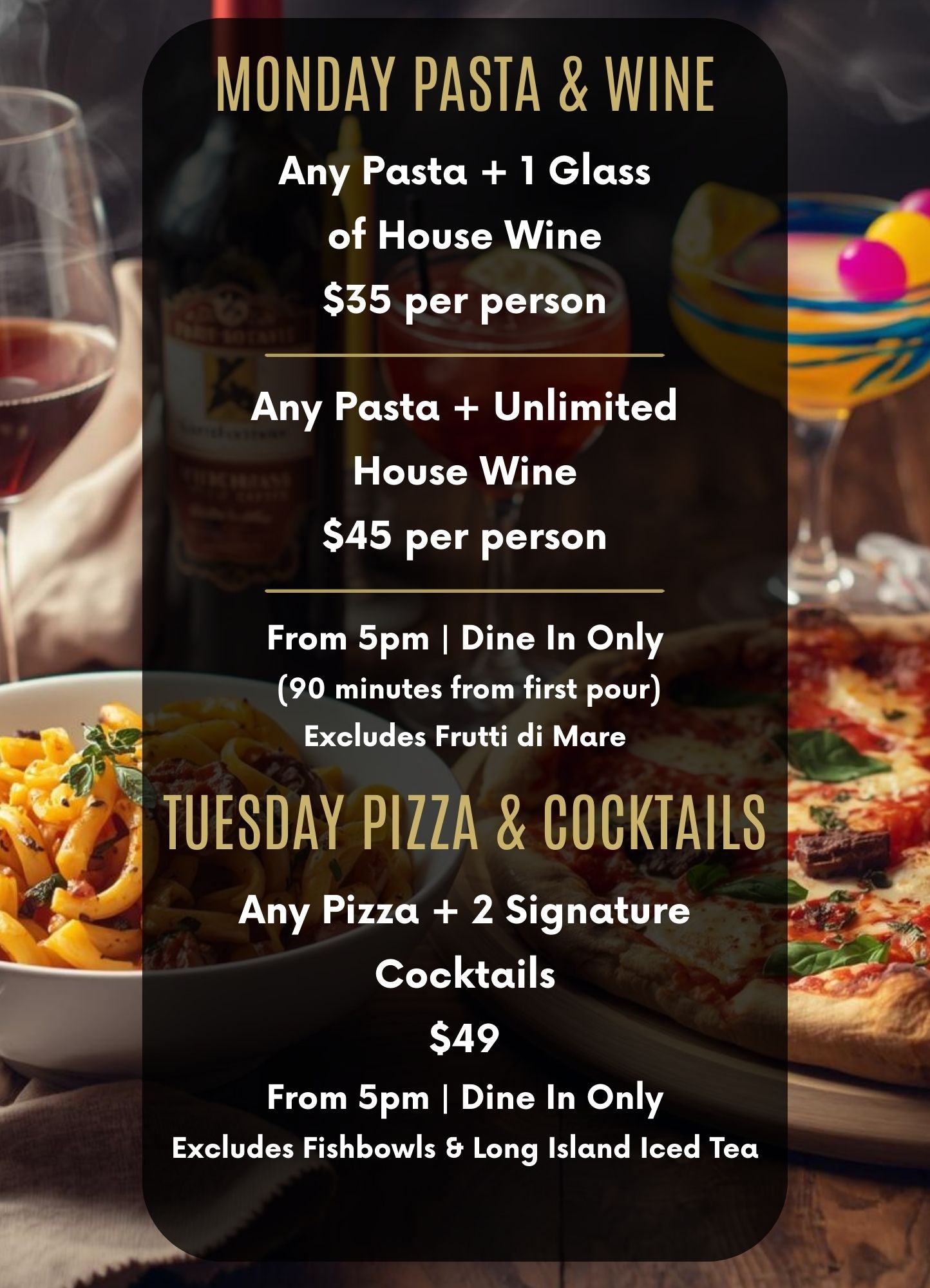 Monday Pasta & Wine + Tuesday Pizza & Cocktails